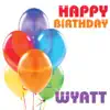 The Birthday Crew - Happy Birthday Wyatt (Single)